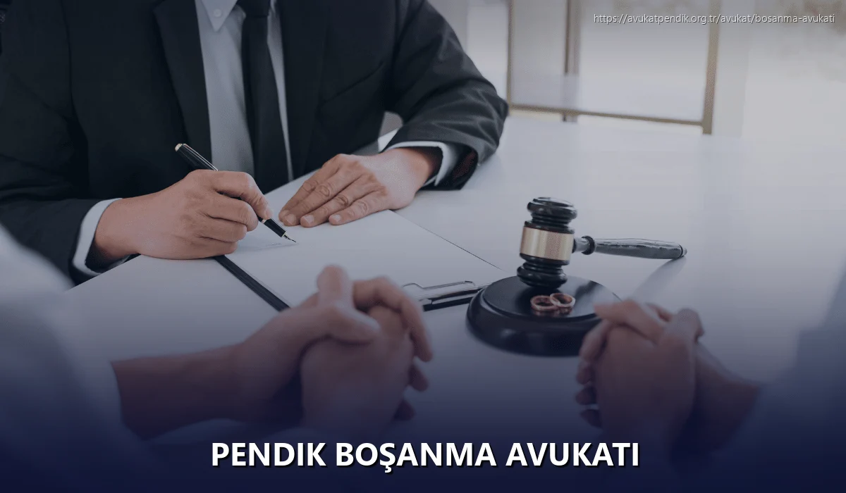 Pendik Boşanma Avukatı