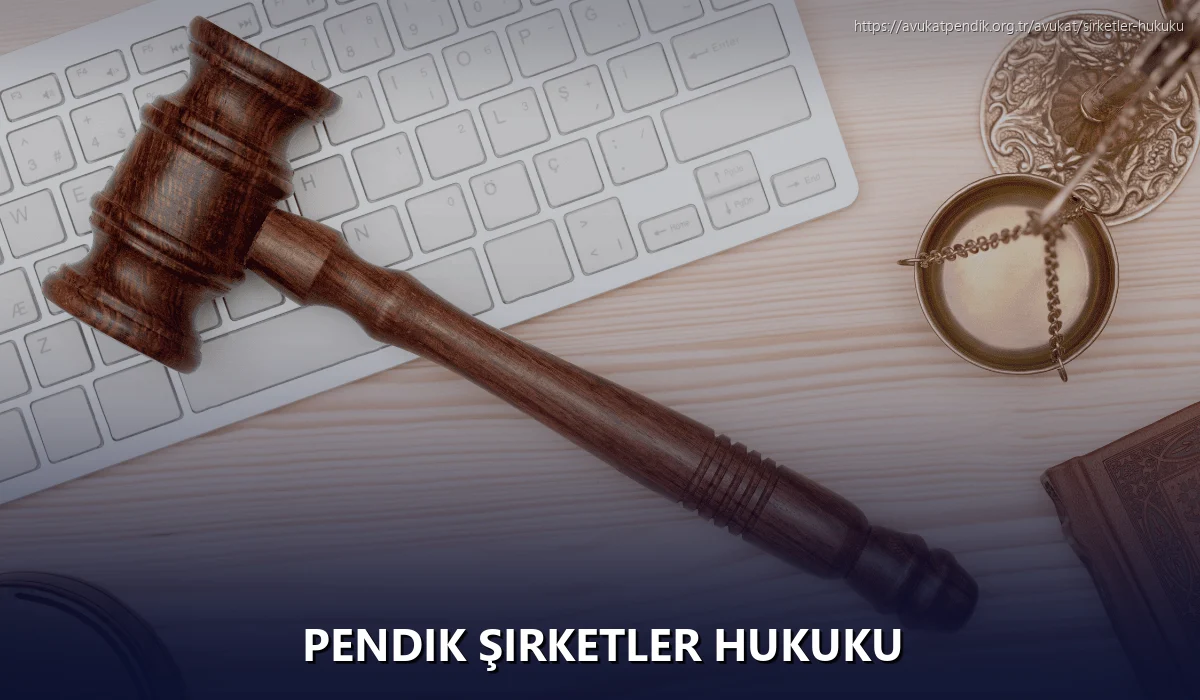 Pendik Şirketler Hukuku